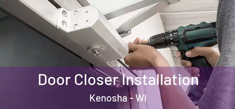 Door Closer Installation Kenosha - WI