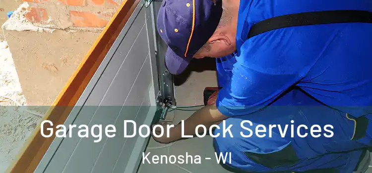 Garage Door Lock Services Kenosha - WI